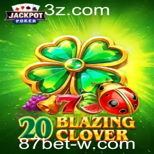Explorando o Fascinante Mundo de 20BlazingClover em 87bet